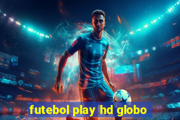 futebol play hd globo